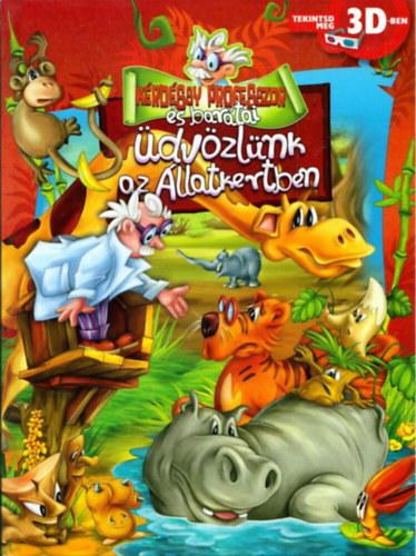 : Kérdéssy professzor és barátai - Üdvözlünk az állatkertben