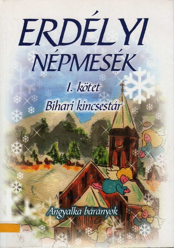 : Bihari kincsestár - Angyalka bárányok (Erdélyi népmesék I.)