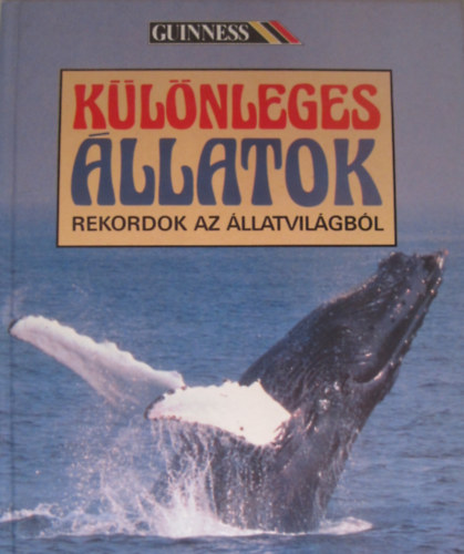 : Különleges állatok - Rekordok az állatvilágból (Guinness)