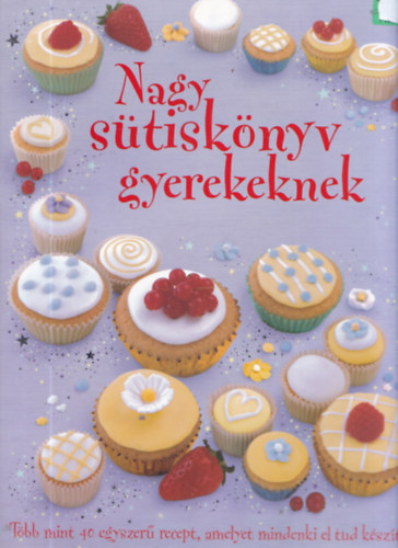 Catherine Atkinson, Fiona Patchett: Nagy sütiskönyv gyerekeknek