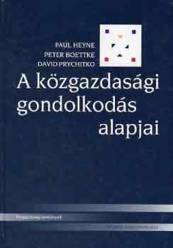 Heyne; Boettke; Prychitko: A közgazdasági gondolkodás alapjai