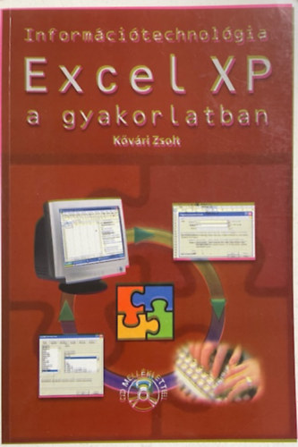 Kővári Zsolt: Információtechnológia - Excel XP a gyakorlatban