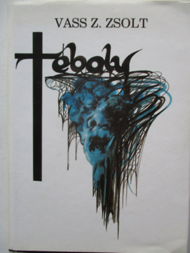 Vass Z. Zsolt: Téboly