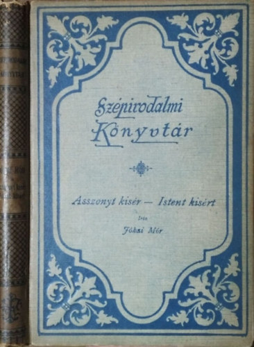 Jókai Mór: Asszonyt kísér - Istent kísért