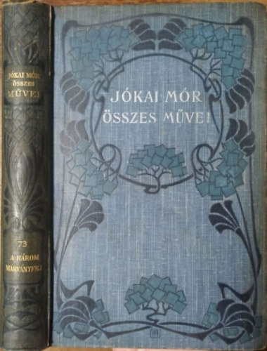 Jókai Mór: A három márványfej (Jókai Mór Összes Művei - Nemzeti kiadás 73.)