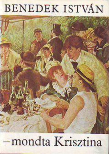 Benedek István: - mondta Krisztina