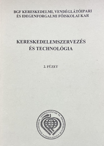 Szucsákné Dr. Ónodi Ágnes (szerk.): Kereskedelemszervezés és technológia 2. füzet - Raktározás
