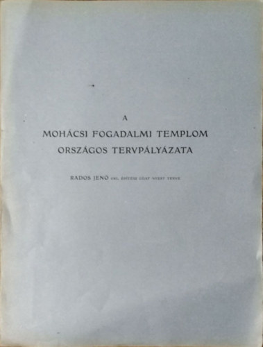Rados Jenő: A mohácsi fogadalmi templom országos tervpályázata