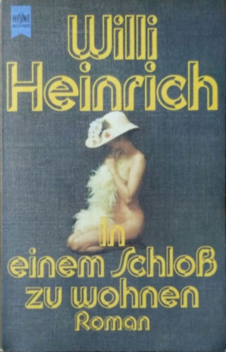 Willi Heinrich: In einem Schloß zu wohnen - Roman