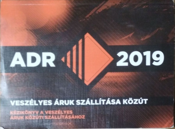 Gerhard Mayer - Markus Mayer - Erdei Péter: Veszélyes áruk szállítása - Oktatási kézikönyv a veszélyes áruk közúti szállításához, a gyakorlati oldalról