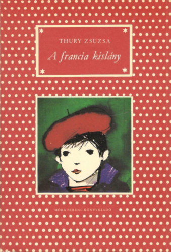 Thury Zsuzsa: A francia kislány