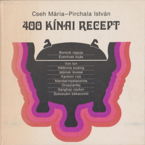 Cseh Mária-Pirchala István: 400 kínai recept