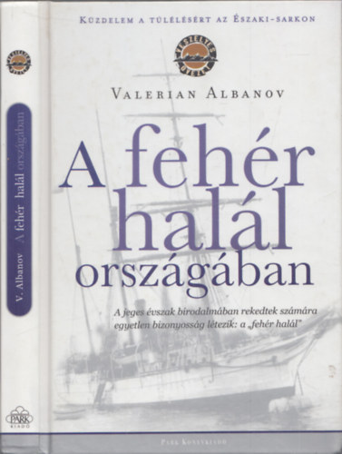 Valerian Albanov: A fehér halál országában - Veszélyes övezet sorozat
