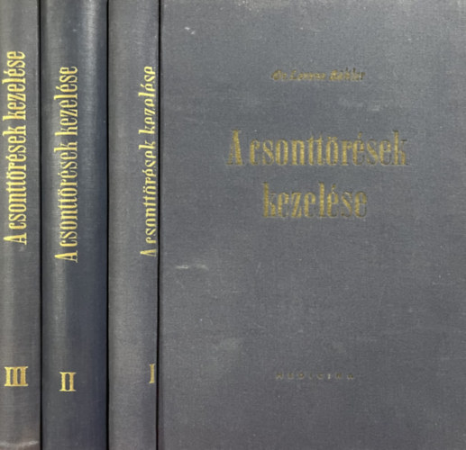 Dr. Lorenz Böhler: A csonttörések kezelése I-III.