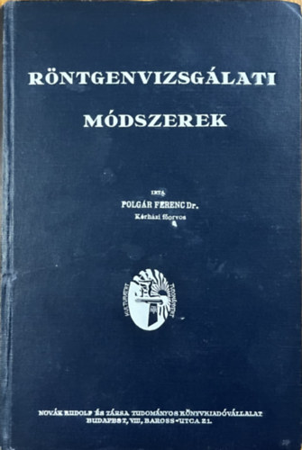 Polgár Ferenc dr.: Röntgenvizsgálati módszerek
