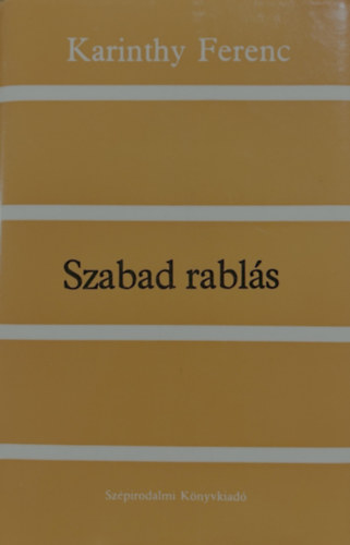 Karinthy Ferenc: Szabad rablás