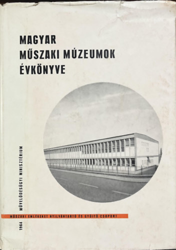 Szilágyi István (Szerk.): Magyar műszaki múzeumok évkönyve 1964