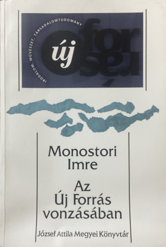 Monostori Imre: Az Új Forrás vonzásában