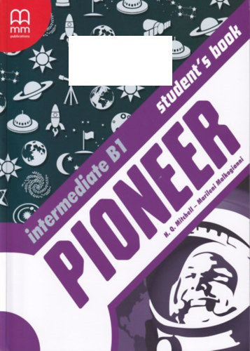 H. Q. Mitchell - Marileni Malkogianni: Pioneer Intermediate (B1) - Student's Book