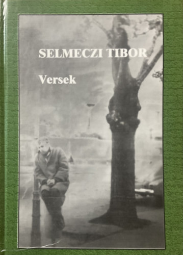 Selmeczi Tibor: Selmeczi Tibor -versek - Dedikált!