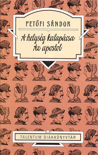 Petőfi Sándor: A helység kalapácsa - Az apostol