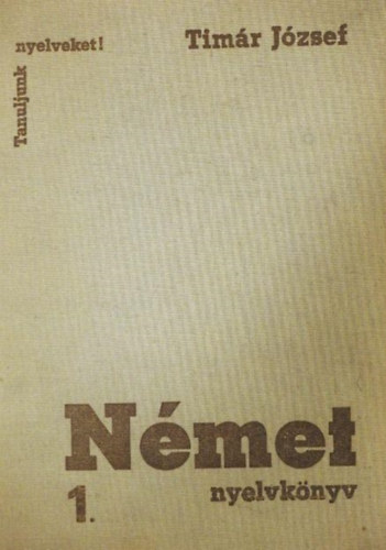 Timár József: Német nyelvkönyv 1.