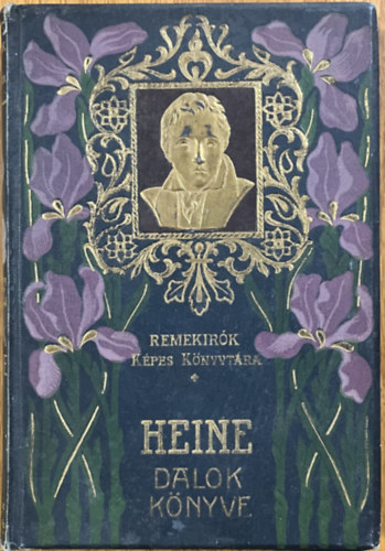 Heine: Heine dalok könyve (Remekírók Képes Könyvtára 19.)