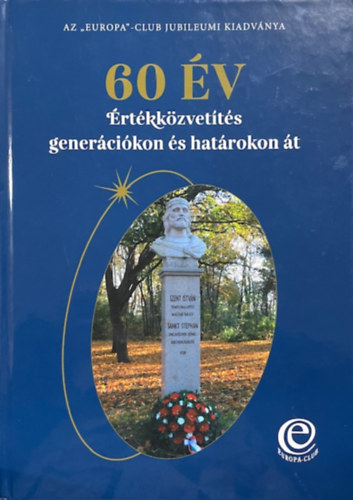 Sáskáné Nádas Ágnes (szerk.): 60 év értékközvetítés generációkon és határokon át