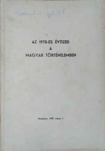 Stier Miklós: Az 1970-es évtized a magyar történelemben