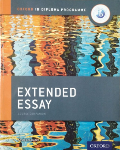 Kosta Lekanides: Extended Essay - Course Companion (Oxford IB Diploma Programme)