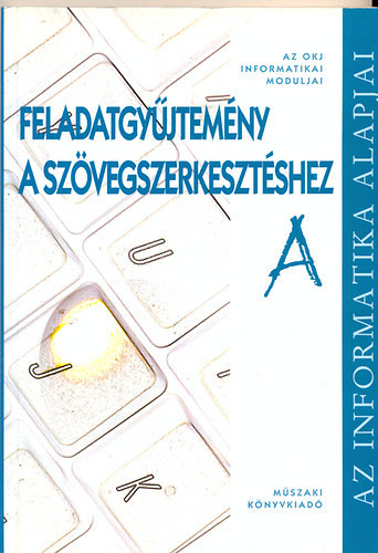 Váradi Zsolt: Feladatgyűjtemény a szövegszerkesztéshez A