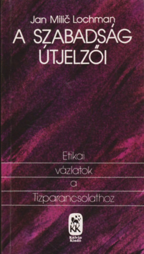 Jan Milic Lochman: A szabadság útjelzői