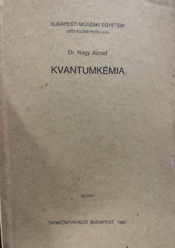 Dr. Nagy József: Kvantumkémia