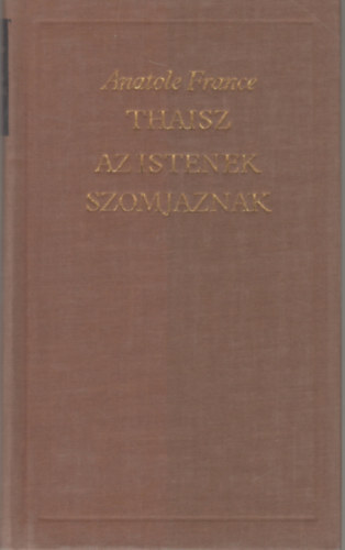 Anatole France: Thaisz - Az istenek szomjaznak