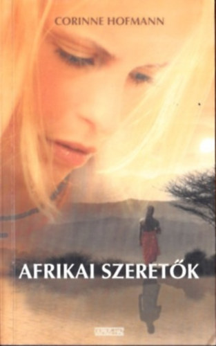 Corinne Hofmann: Afrikai szeretők