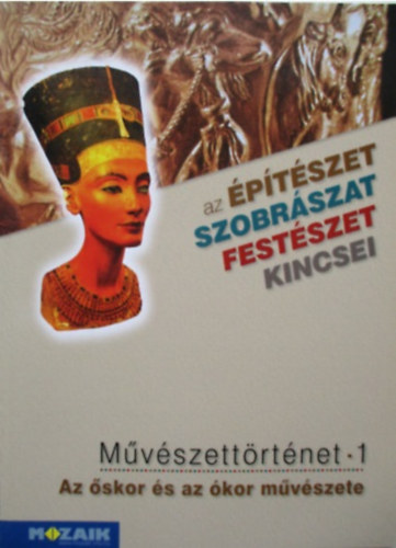 : Művészettörténet 1. - Az őskor és az ókor művészete