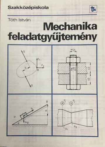 Tóth István: Mechanika feladatgyűjtemény