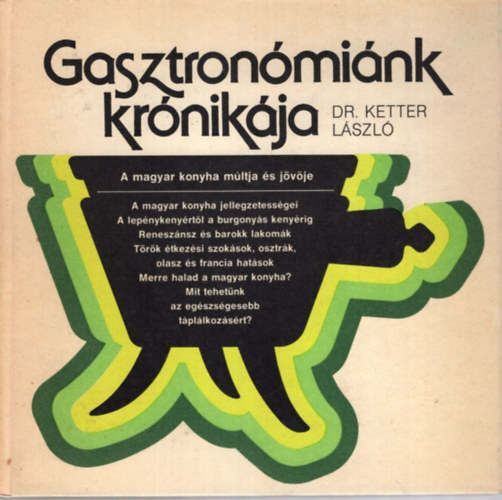 Dr. Ketter László: Gasztronómiánk krónikája