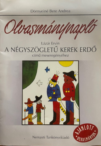 Dörnyeiné Bere Andrea: Olvasmánynapló A Négyszögletű Kerek Erdő c. meseregényhez
