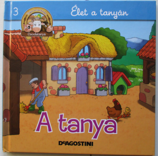 Kiglics Nadinka (szerk.): Élet a tanyán - A tanya (Csodatanya 3.)