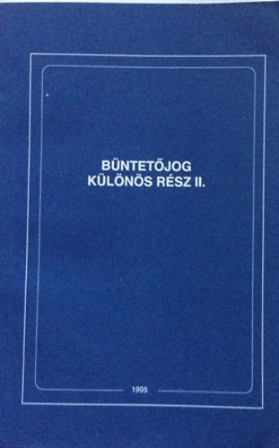 Blaskó-Miklós-Schubauer: BÜNTETŐJOG Különös rész II.