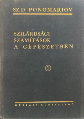Ponomarjov: Szilárdsági számítások a gépészetben 1.
