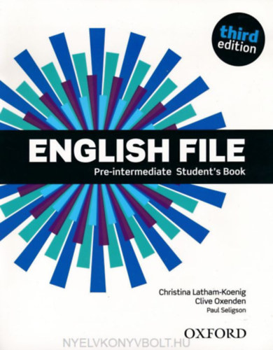 Christina Latham-Koenig; Clive Oxenden; Seligson: English File Pre-intermediate Student's Book - Third edition
