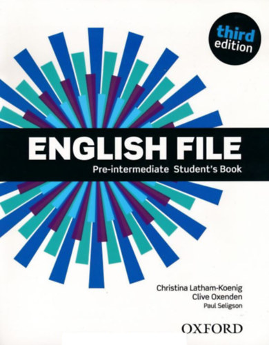 Christina Latham-Koenig; Clive Oxenden; Seligson: English File Pre-intermediate Student's Book - Third edition