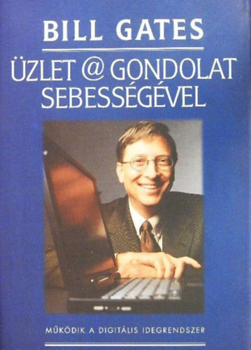 Bill Gates: Üzlet @ gondolat sebességével