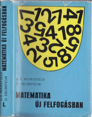 Mansfield, D.E.-Thompson, D.: Matematika új felfogásban I.