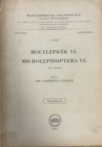 Dr. Gozmány László: Molylepkék VI. - Microlepidoptera VI. (Magyarország Állatvilága - Fauna Hungariae 65.,XVI. kötet - Lepidoptera, 7.füzet