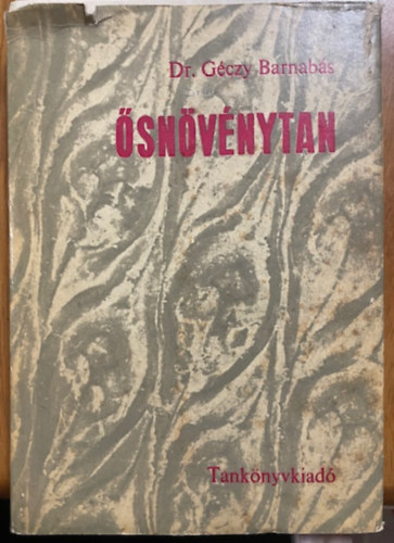Dr. Géczy Barnabás: Ősnövénytan