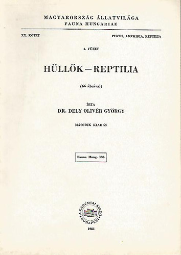 Dely Olivér György dr.: Hüllők - Reptilia (Magyarország állatvilága- Fauna Hungariae 130.)- XX. kötet, 4. füzet (Pisces, Amphibia, Reptilia)