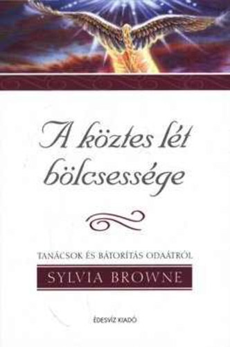 Sylvia Browne: A köztes lét bölcsessége